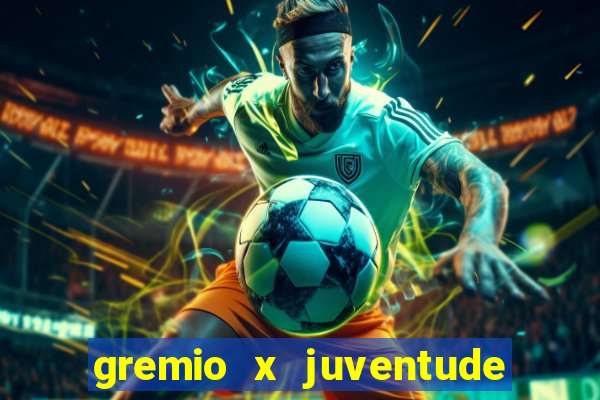 gremio x juventude ao vivo