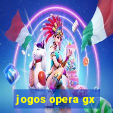 jogos opera gx