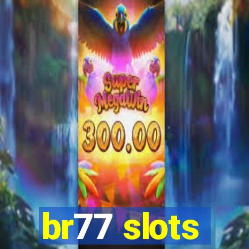 br77 slots