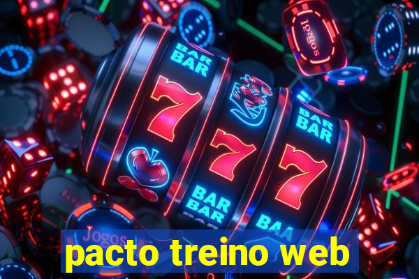 pacto treino web