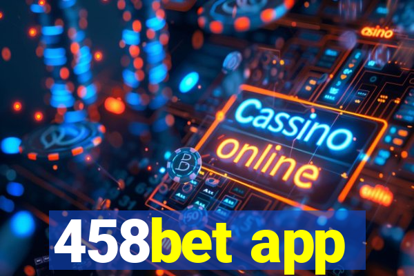 458bet app