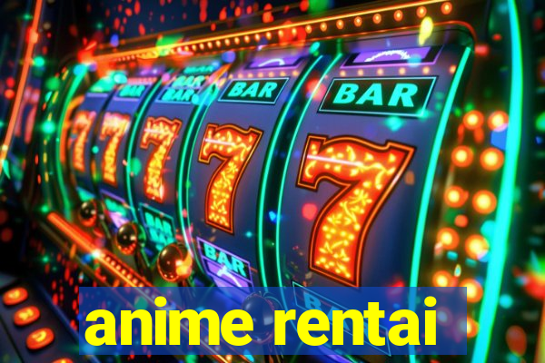 anime rentai