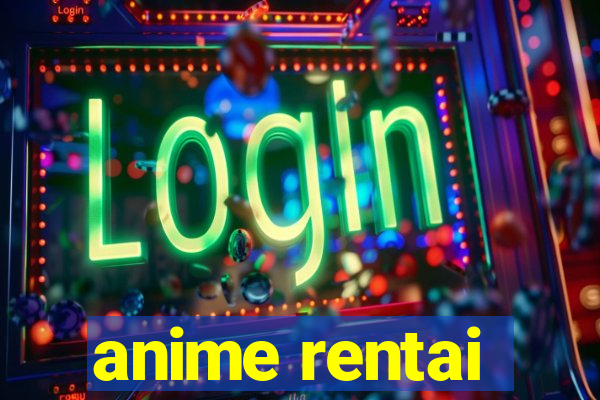 anime rentai