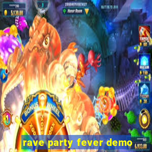 rave party fever demo