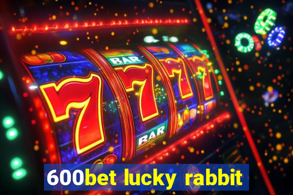 600bet lucky rabbit