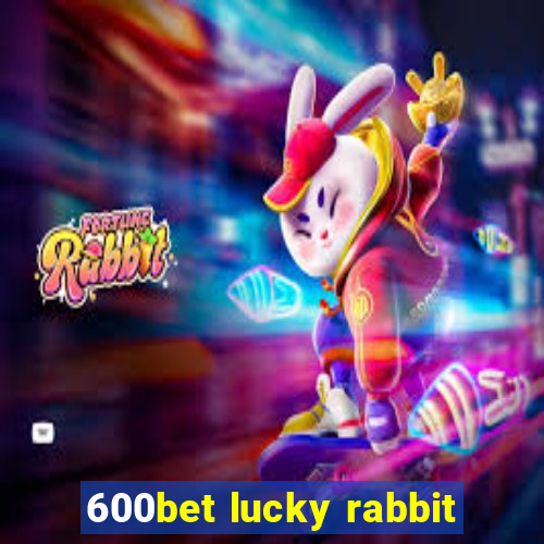 600bet lucky rabbit