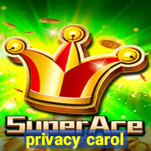 privacy carol