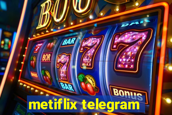 metiflix telegram