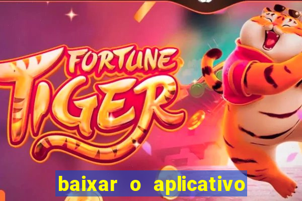 baixar o aplicativo vai de bet