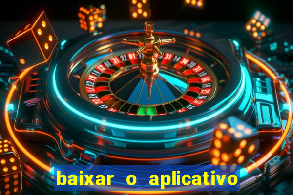 baixar o aplicativo vai de bet