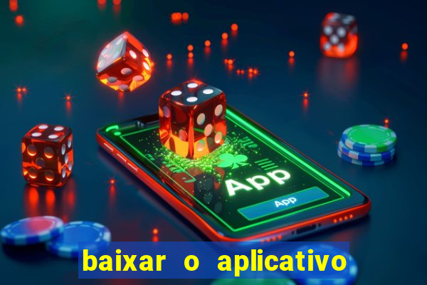 baixar o aplicativo vai de bet