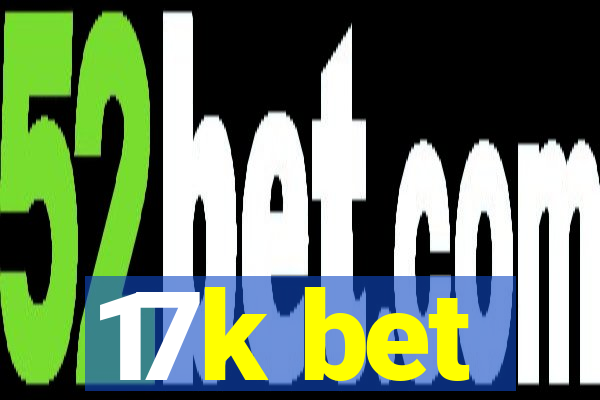 17k bet