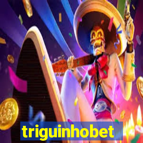 triguinhobet