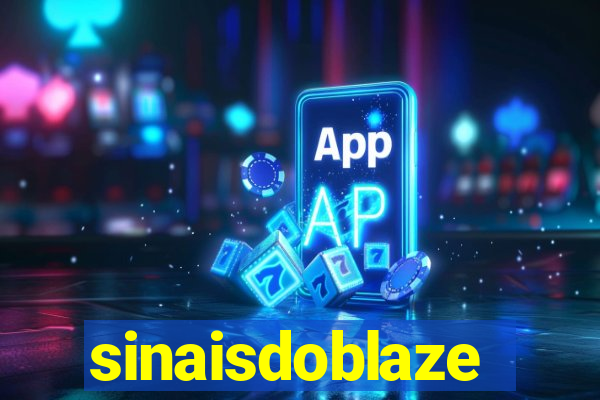 sinaisdoblaze