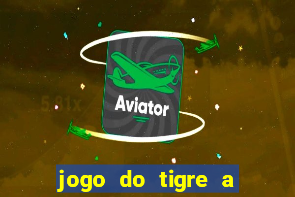 jogo do tigre a partir de 5 reais