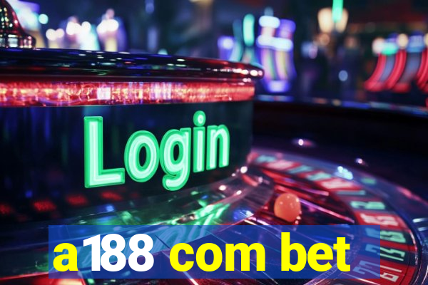 a188 com bet