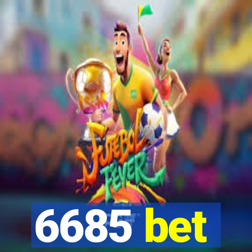 6685 bet