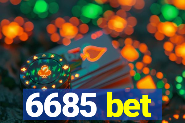 6685 bet