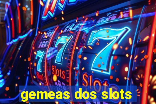 gemeas dos slots