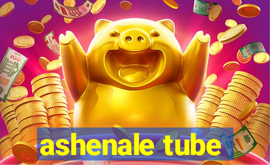 ashenale tube