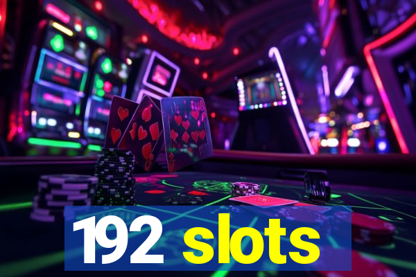 192 slots