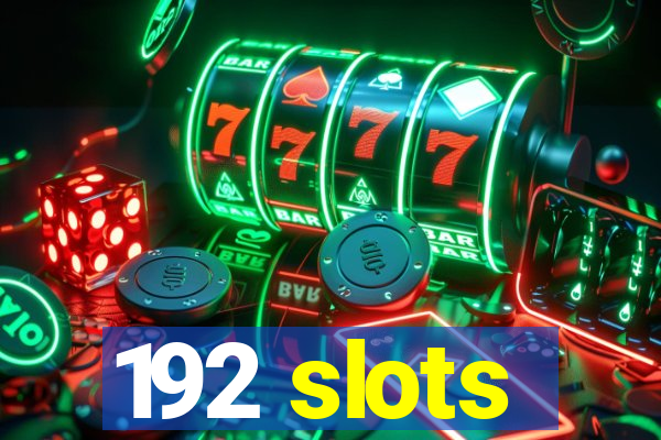 192 slots