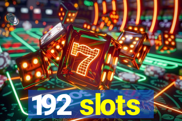 192 slots