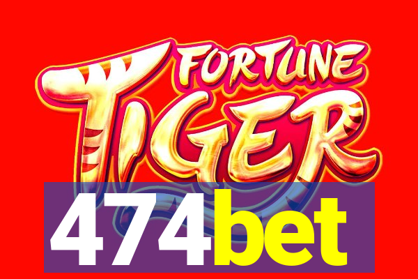 474bet