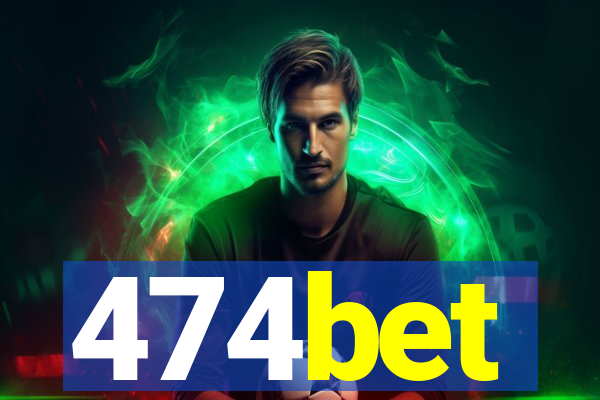 474bet