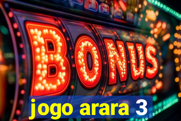 jogo arara 3