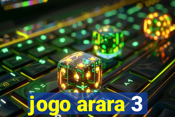 jogo arara 3