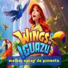 melhor spray de pimenta