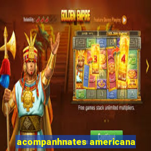 acompanhnates americana