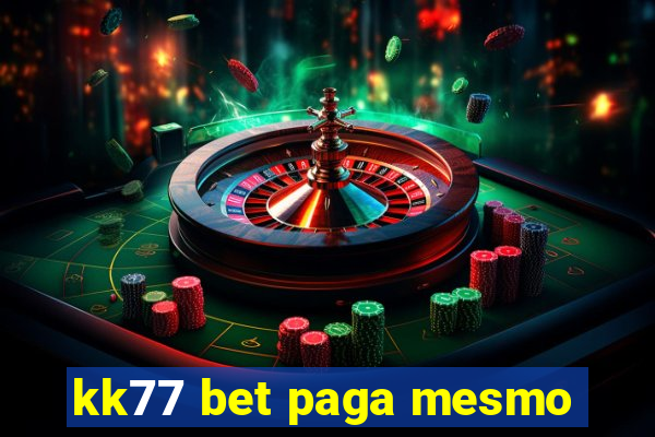 kk77 bet paga mesmo