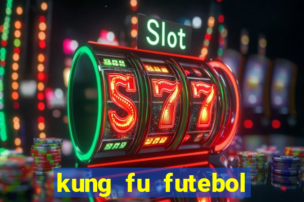 kung fu futebol clube dublado torrent