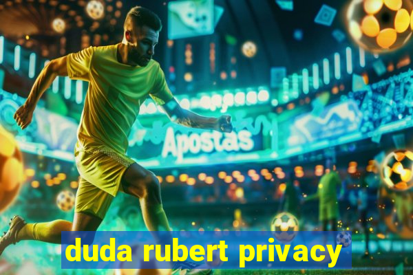 duda rubert privacy