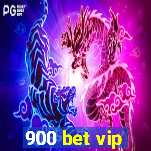 900 bet vip