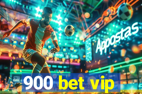 900 bet vip