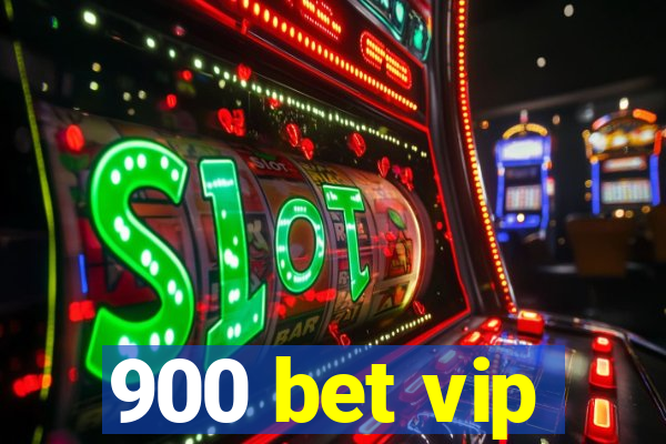 900 bet vip