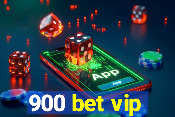 900 bet vip