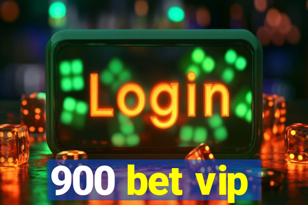 900 bet vip