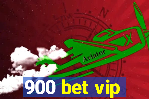 900 bet vip