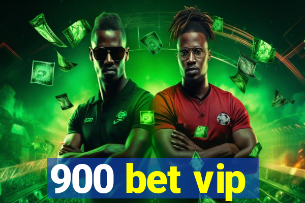 900 bet vip