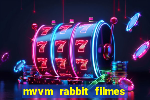 mvvm rabbit filmes e séries