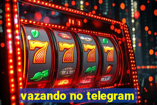 vazando no telegram