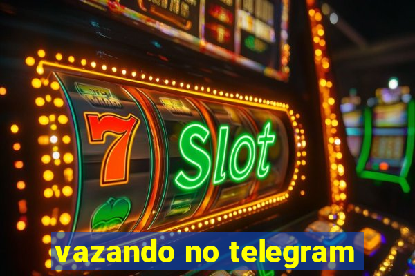 vazando no telegram