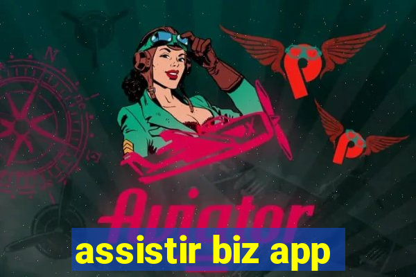 assistir biz app