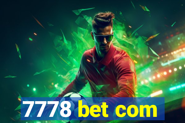 7778 bet com