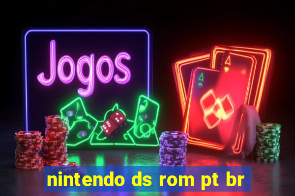 nintendo ds rom pt br