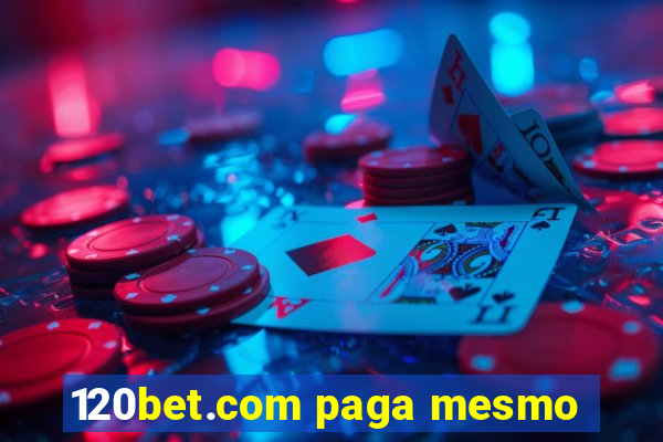 120bet.com paga mesmo